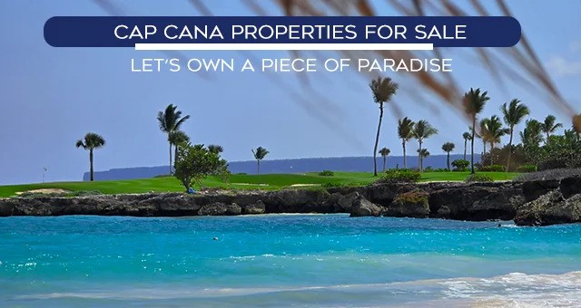 Cap Cana Properties for Sale